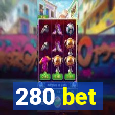 280 bet